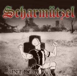 Scharmützel : ...Ain't Dead